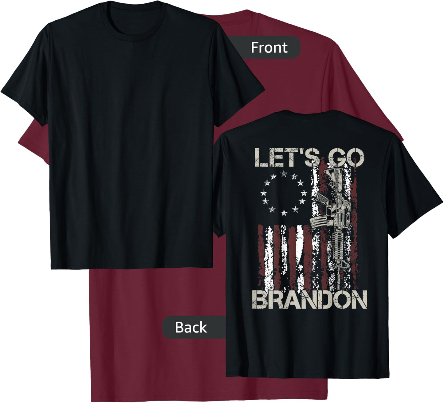 Gun American Flag Patriots Let's Go Brandon (on back) T-Shirt - T-Shirt | Maroon