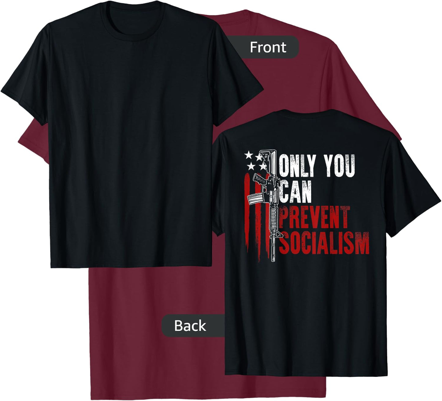 Only You Can Prevent Socialism USA Flag Gun Rights (on back) T-Shirt - T-Shirt | Maroon