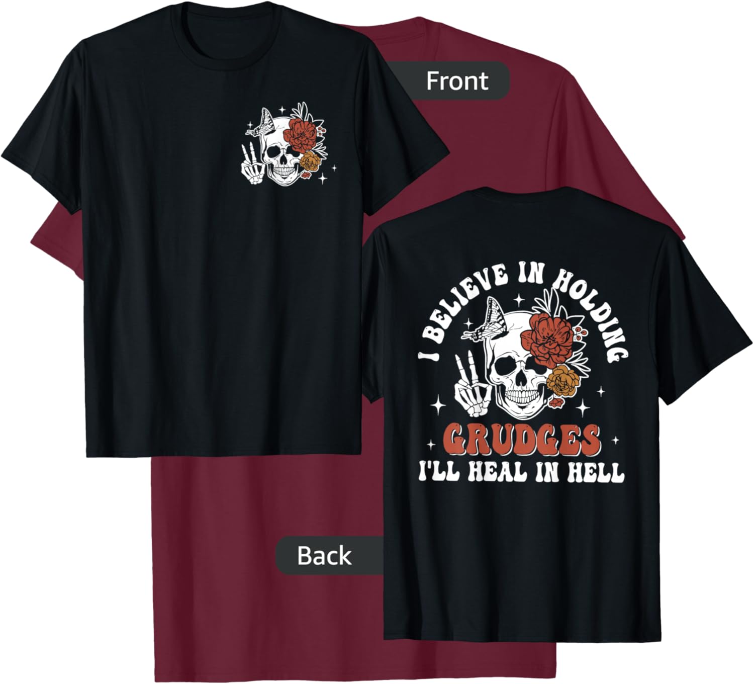 Double Sided I Believe In Holding Grudges I'll Heal In Hell T-Shirt - T-Shirt | Maroon