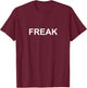 Freak Slogan T-Shirt - T-Shirt | Maroon
