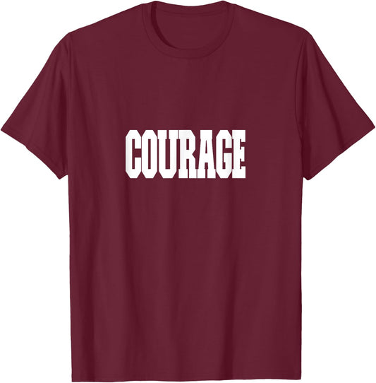 Shirt That Says Courage , Women & Kids T-Shirt - T-Shirt | Maroon