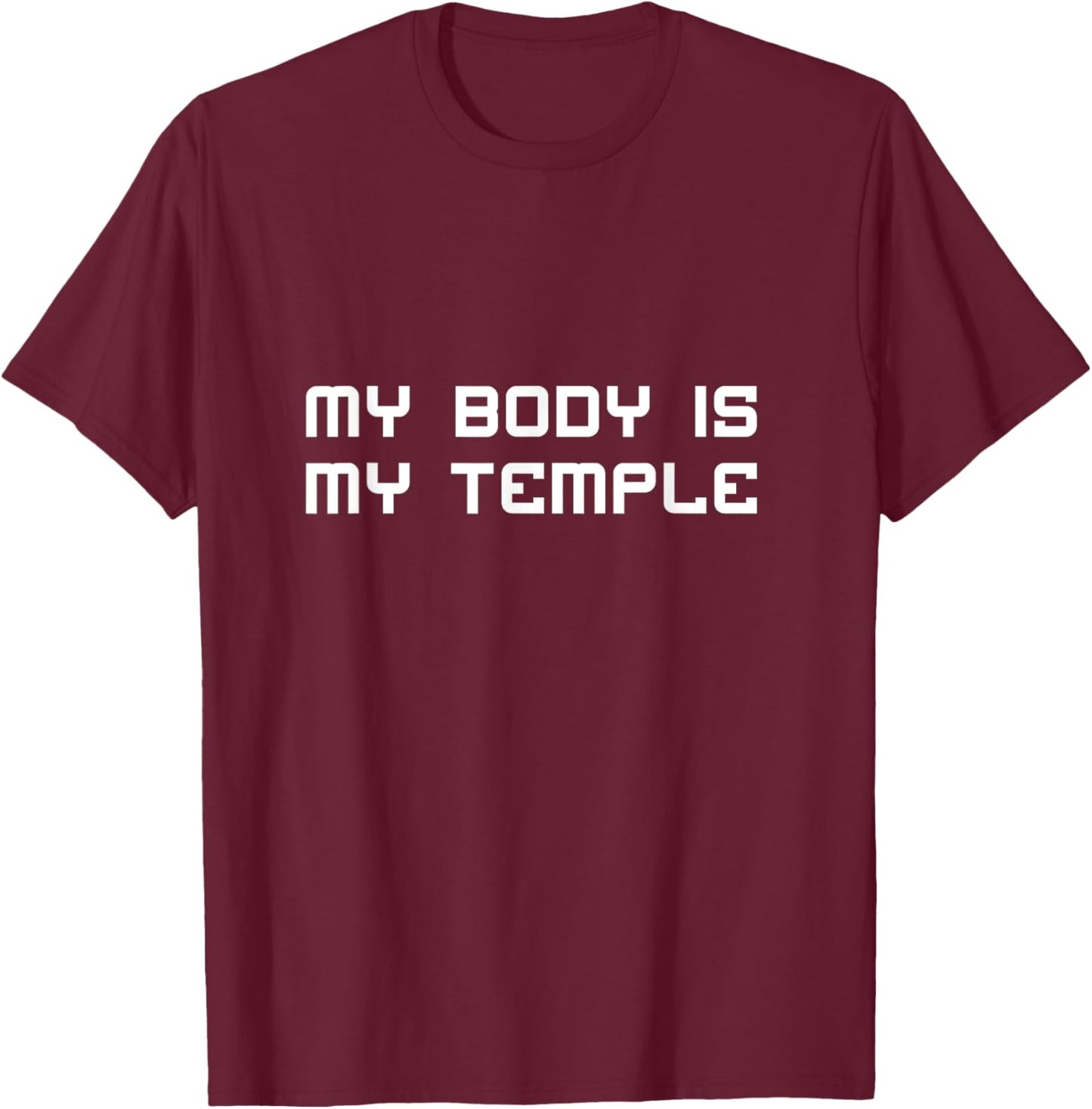 My Body Is My Temple Motivation Inspiration T-Shirt - T-Shirt | Maroon