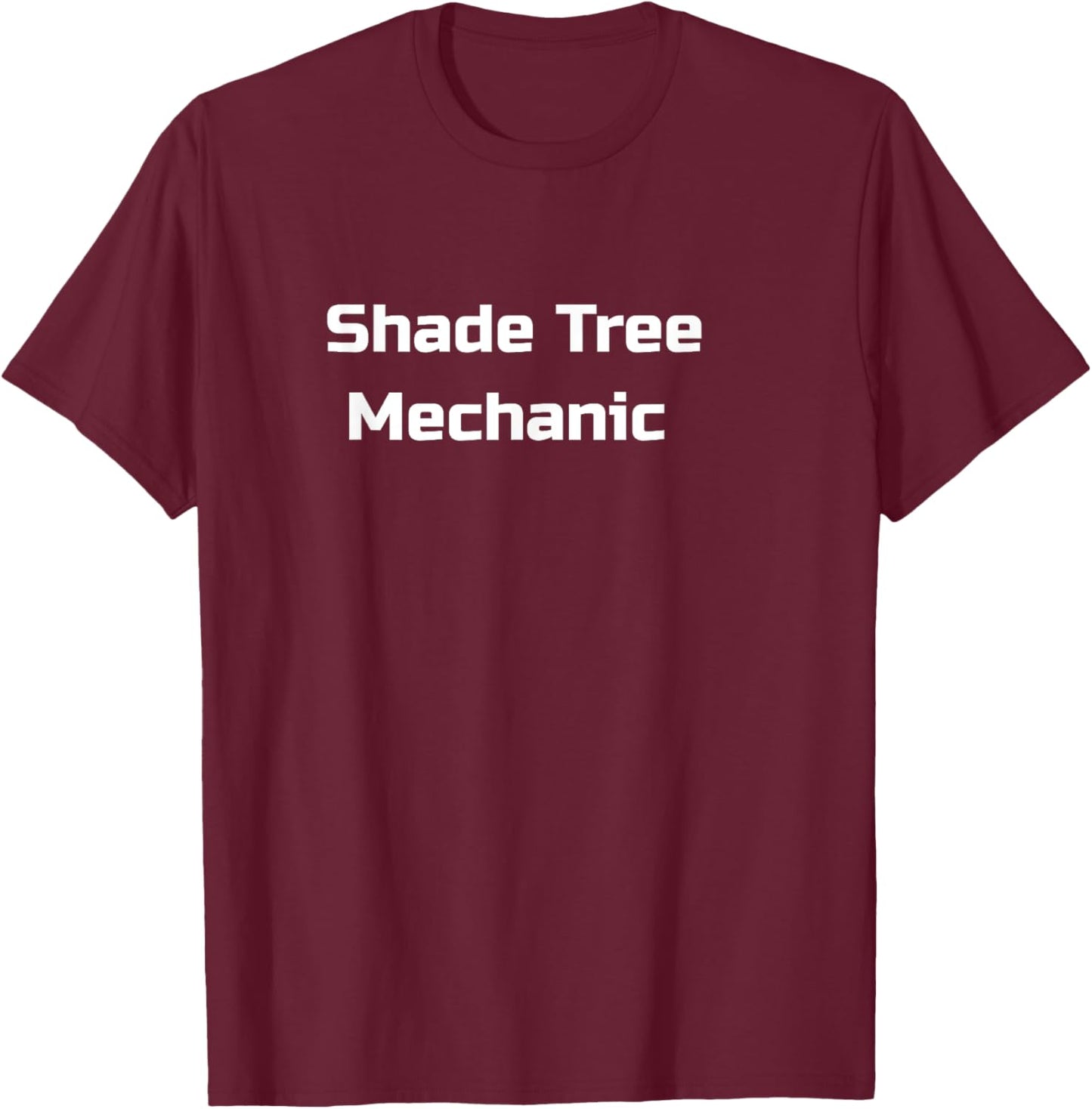 Shade Tree Mechanic and Handyman Funny T-Shirt - T-Shirt | Maroon