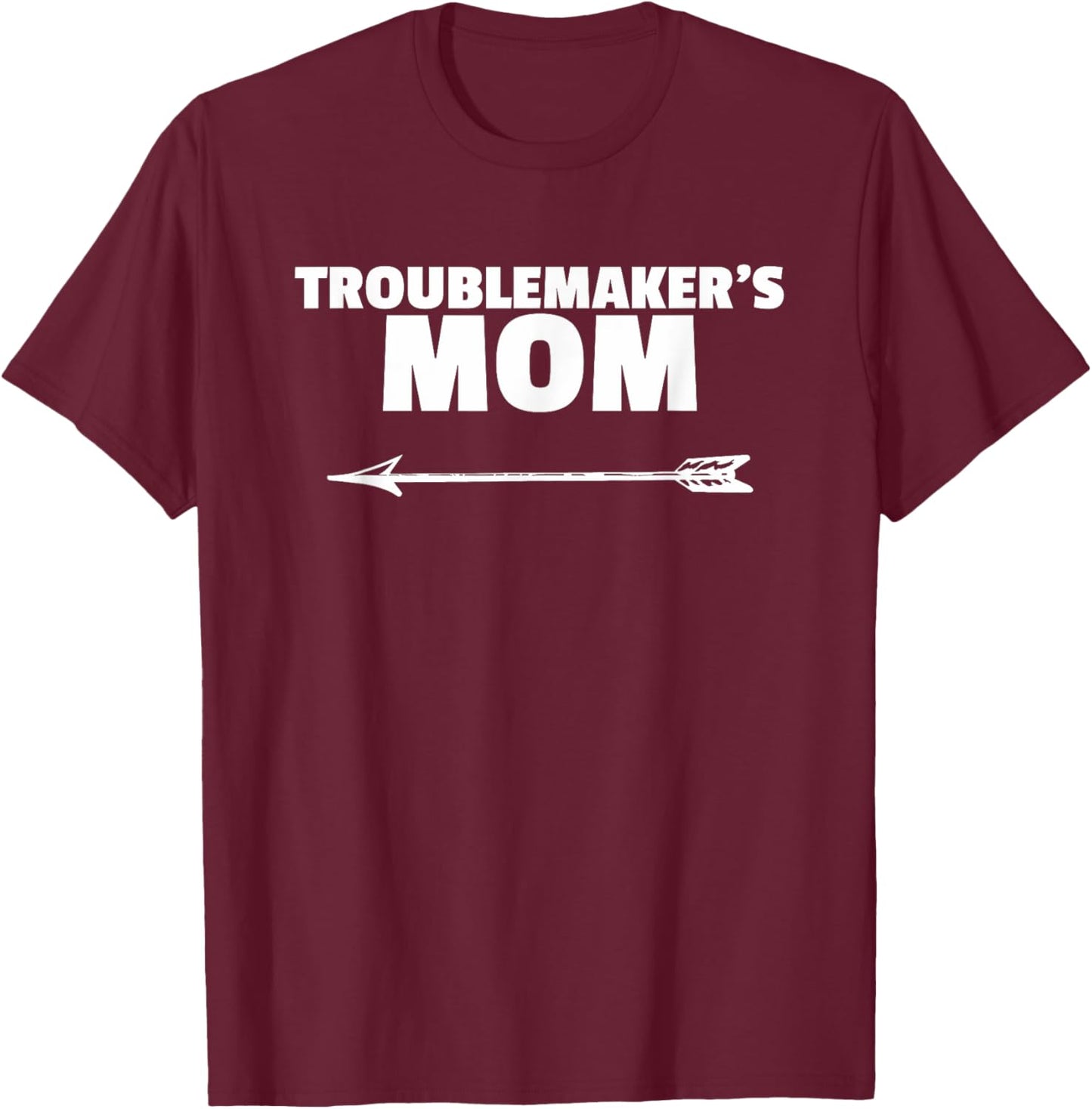 Troublemaker's Mom - Cute Shirt for Mom of Boys T-Shirt - T-Shirt | Maroon