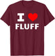 I Love Fluff (Red Heart) Funny Adorable Cute Animal Bunny T-Shirt - T-Shirt | Maroon