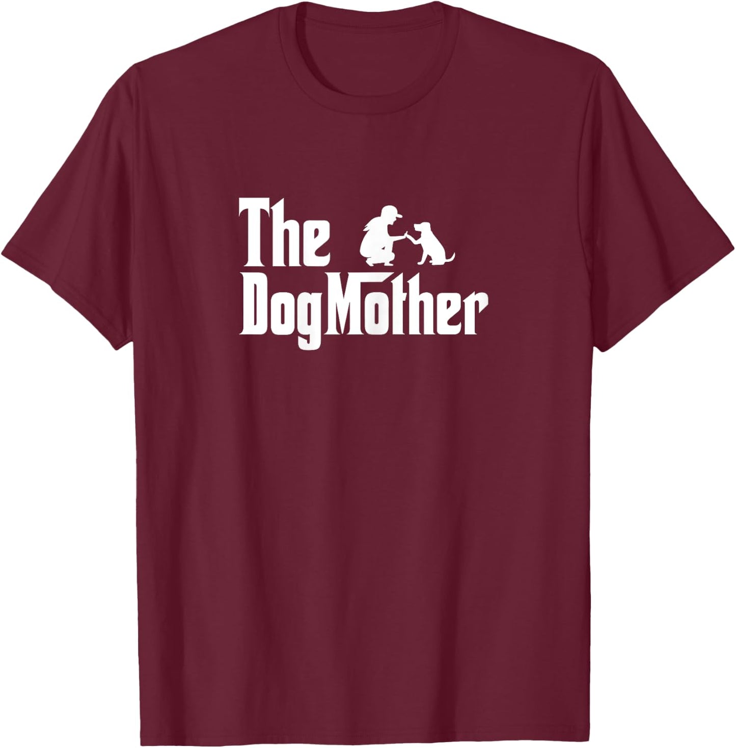 The Dogmother Dog Mom Funny Dog Lover Dog Mother T-Shirt - T-Shirt | Maroon