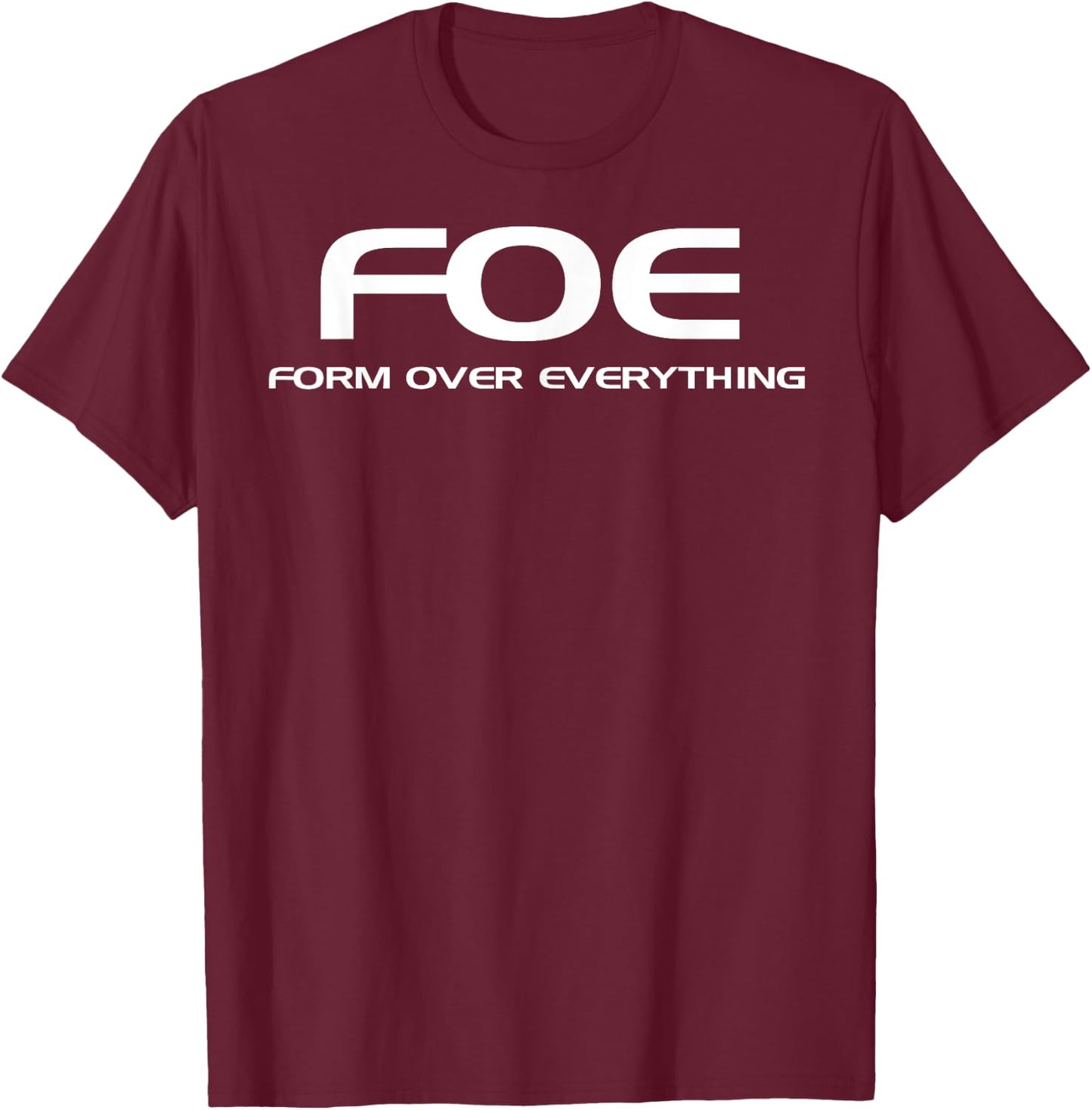 FOE - Form Over Everything T-Shirt - T-Shirt | Maroon