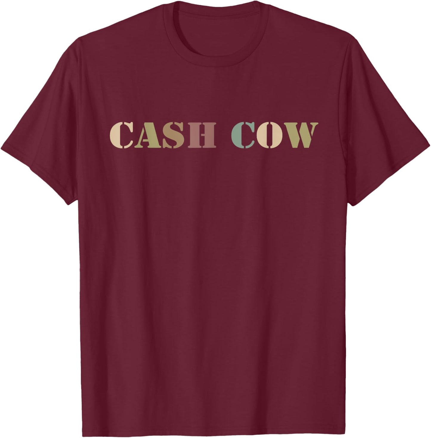 Cash Cow Funny Successful Business Money T-Shirt - T-Shirt | Maroon