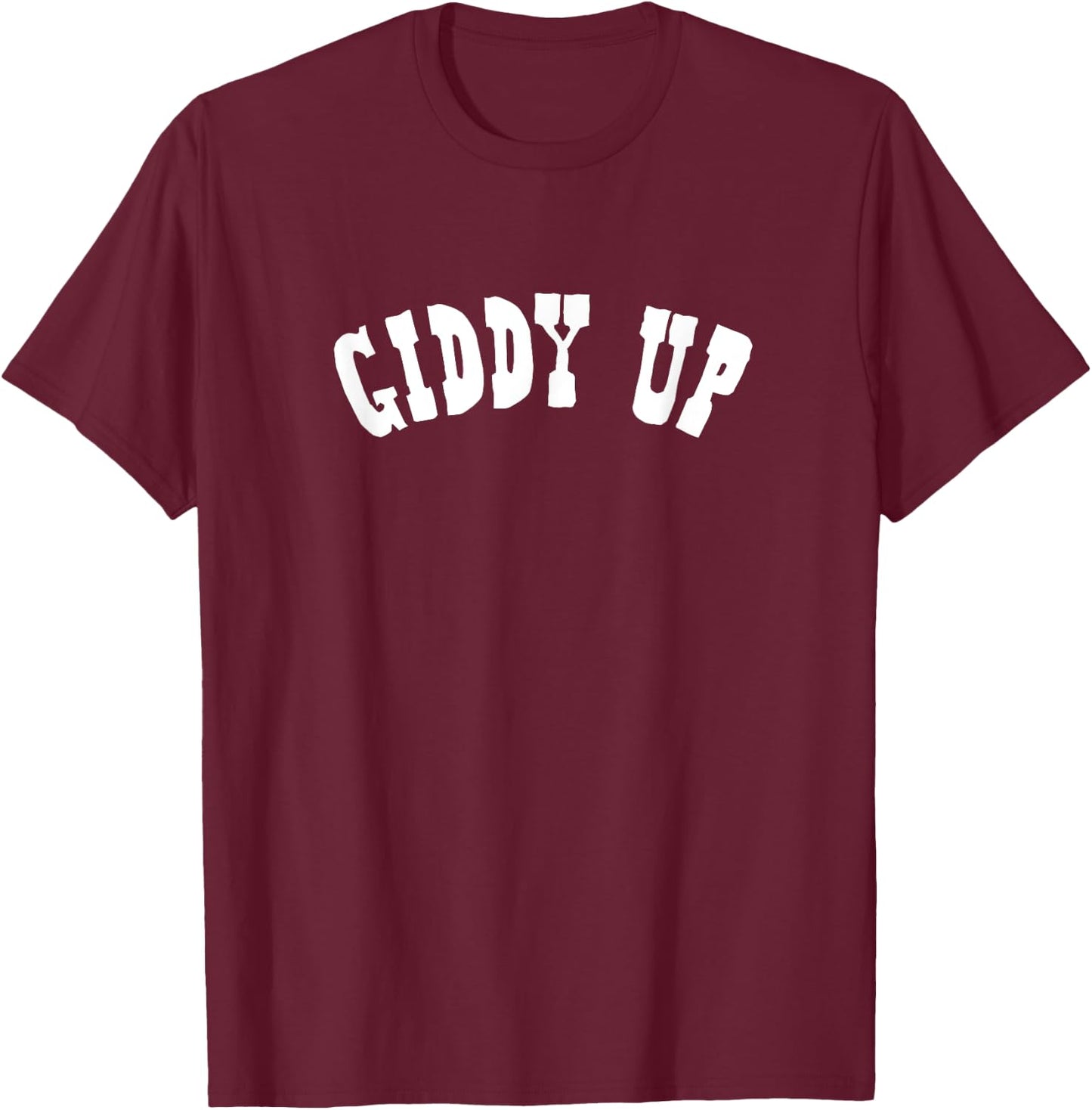Giddy Up - Cow Girl, Horse, Equestrian, Cute Cowgirl Shirt T-Shirt - T-Shirt | Maroon