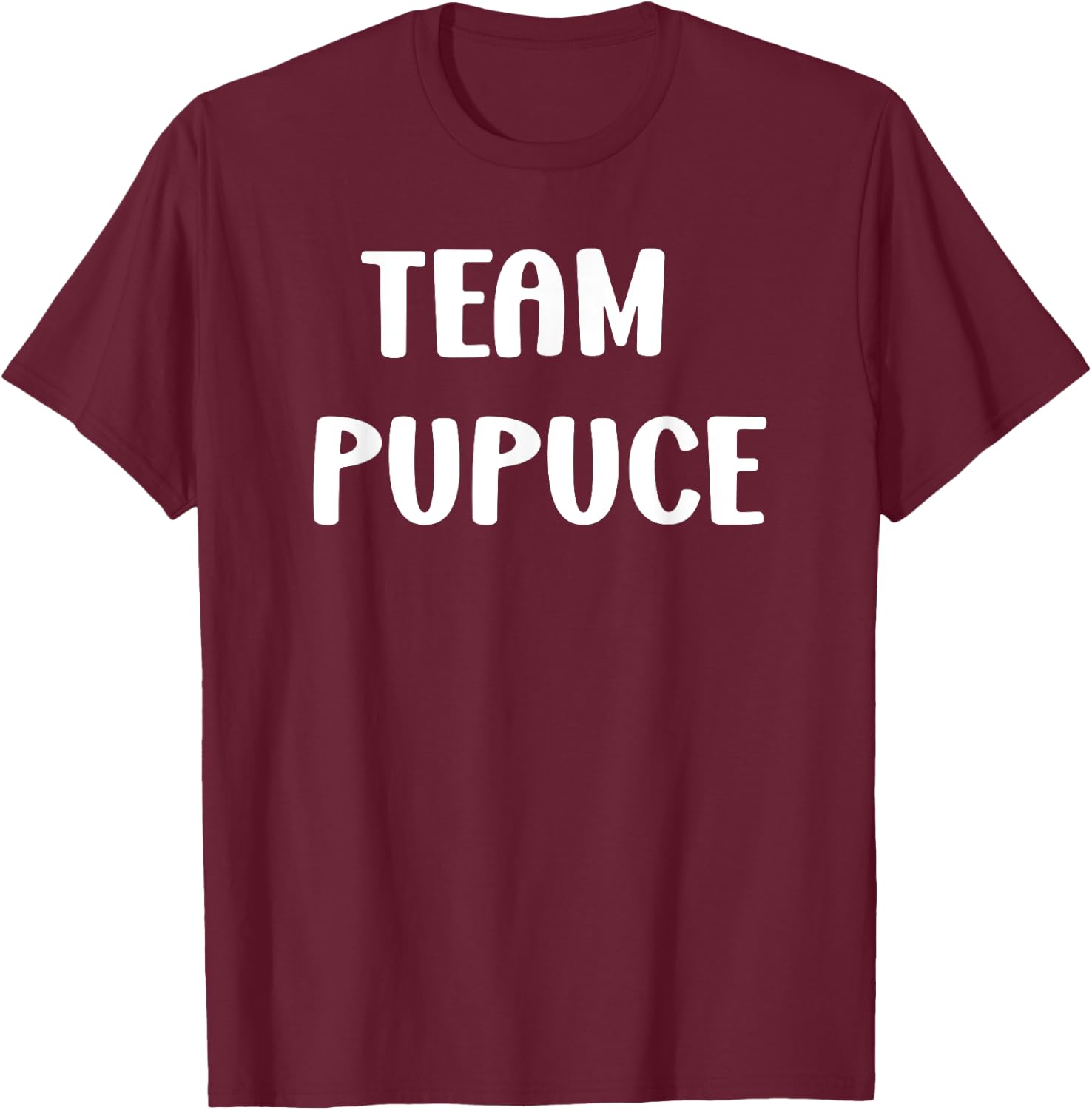 Nickname Pupuce humour team Pupuce , Black, S T-Shirt - T-Shirt | Maroon