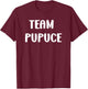 Nickname Pupuce humour team Pupuce , Black, S T-Shirt - T-Shirt | Maroon