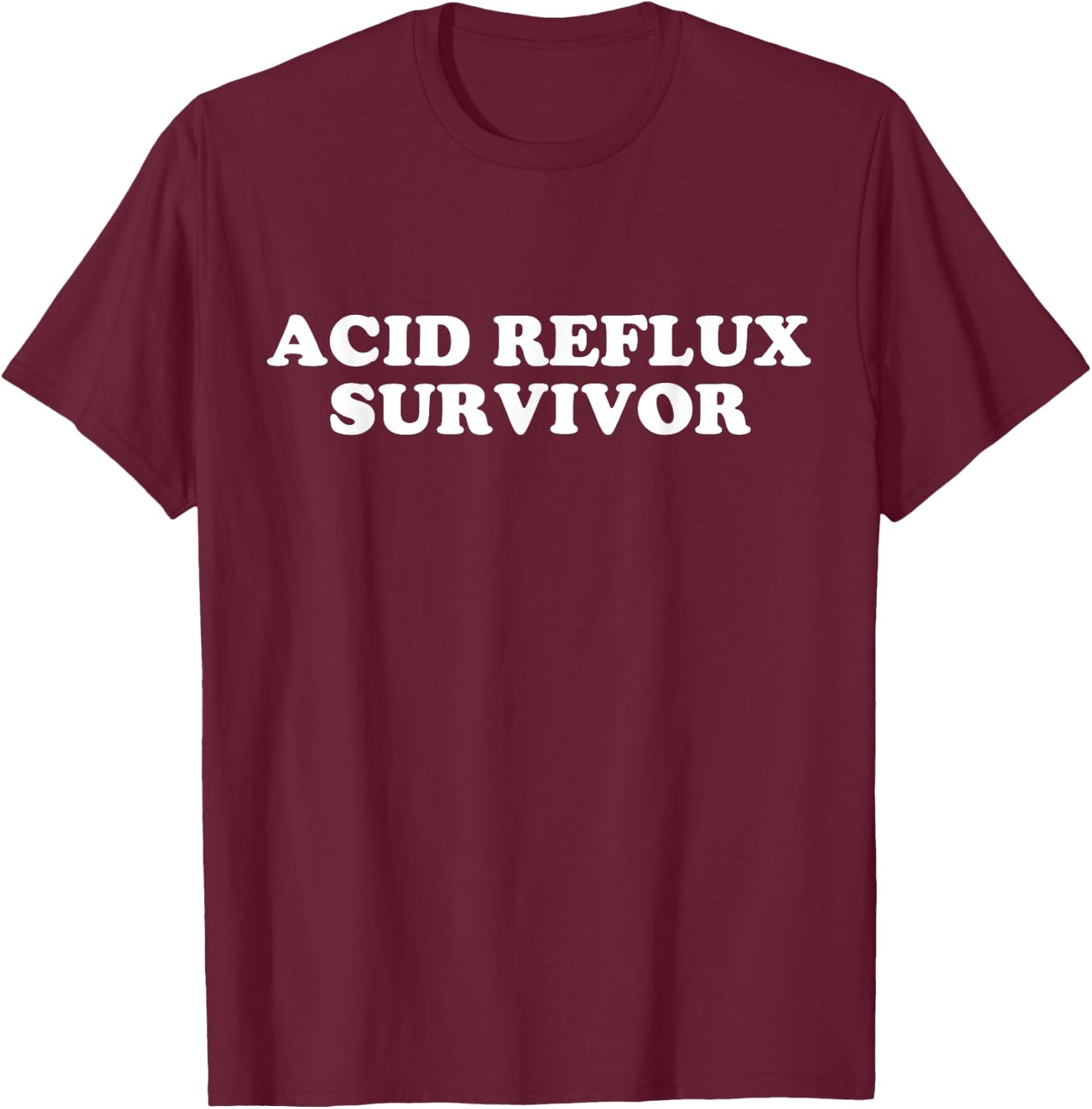 Acid Reflux Survivor T-Shirt - T-Shirt | Maroon
