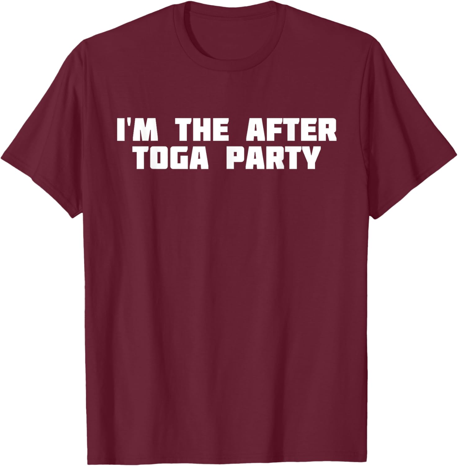 I'm The After Toga Party | Disguise Police T-Shirt - T-Shirt | Maroon
