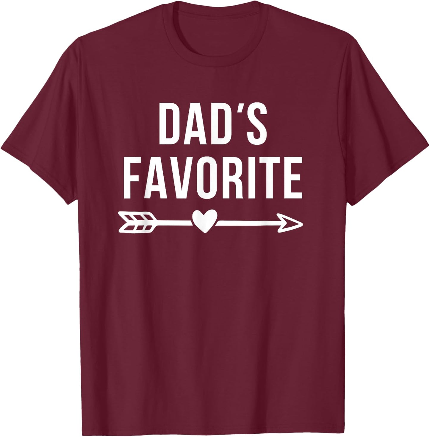Dad's Favorite Arrow Funny Not Favorite Sarcastic Daughter T-Shirt - T-Shirt | Maroon