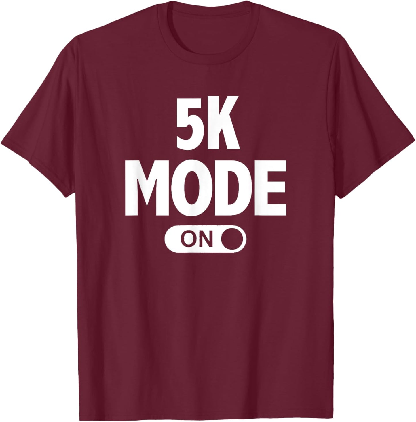 Running for Runners 5k Mode On T-Shirt - T-Shirt | Maroon