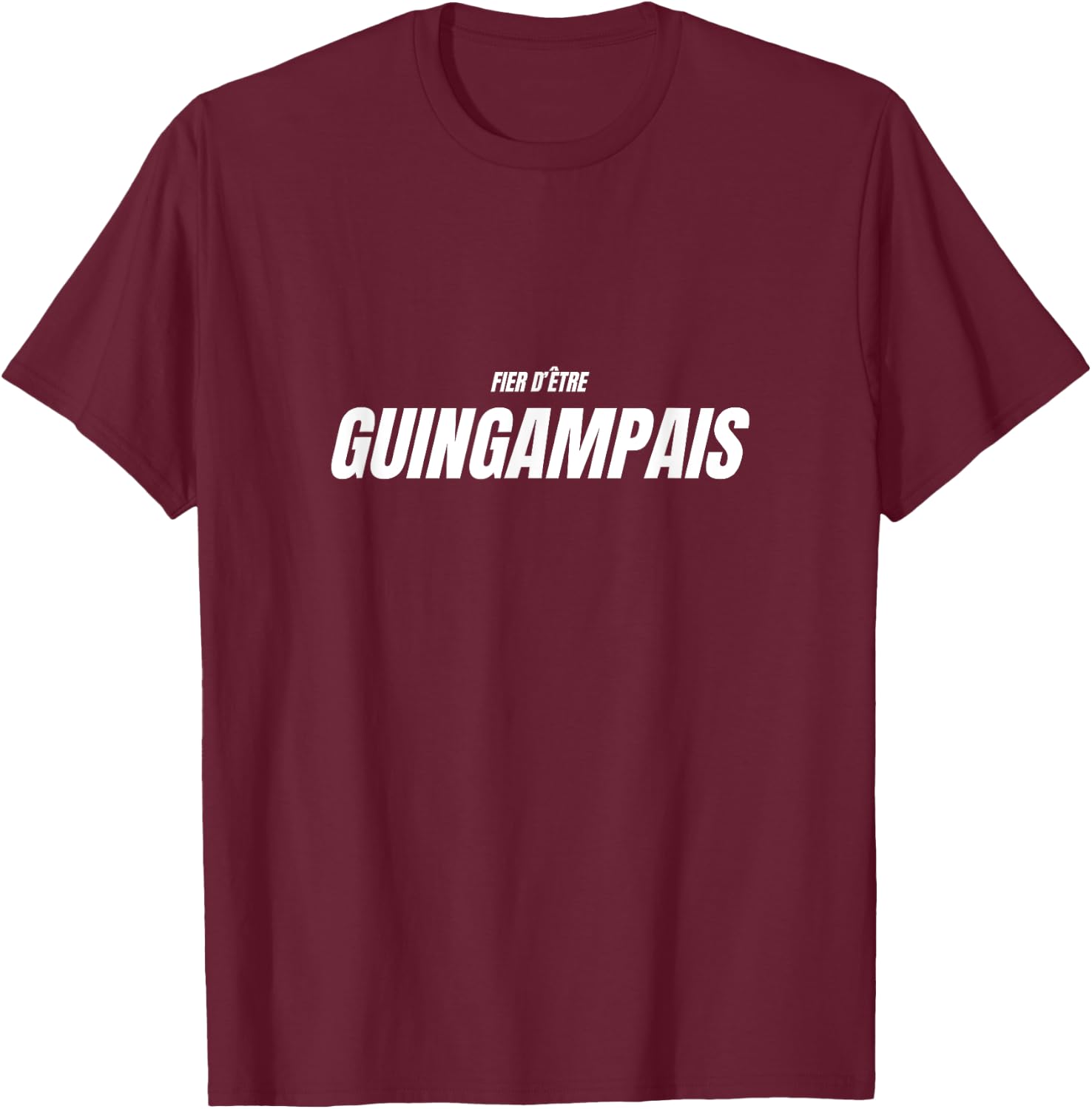 Proud to be Guingampais - Locals Guingampaise , Black, S T-Shirt - T-Shirt | Maroon