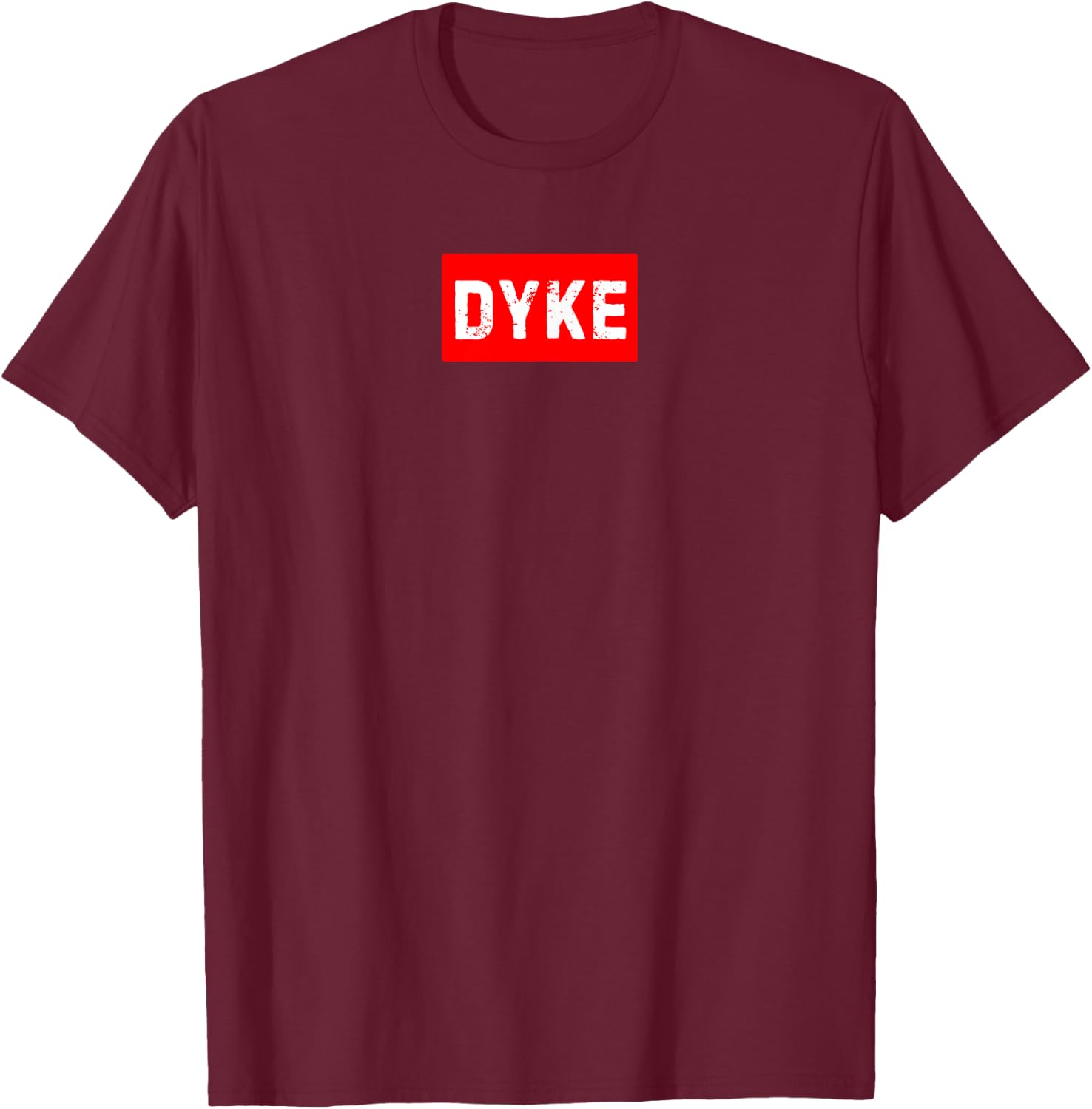 Dyke T-Shirt - T-Shirt | Maroon