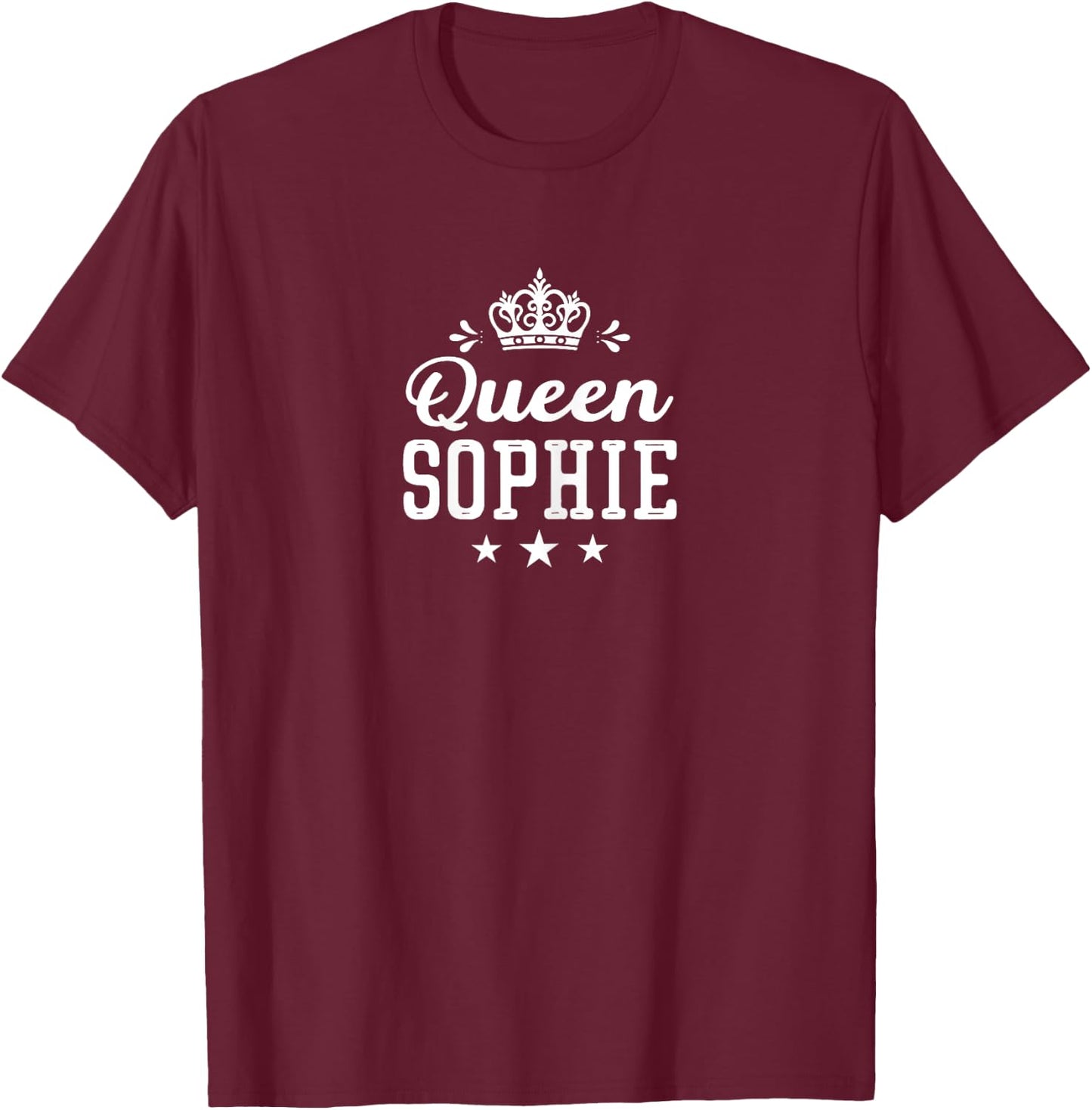 Femme Prénom Humour Cadeau Personnalisé Queen Sophie T-Shirt - T-Shirt | Maroon