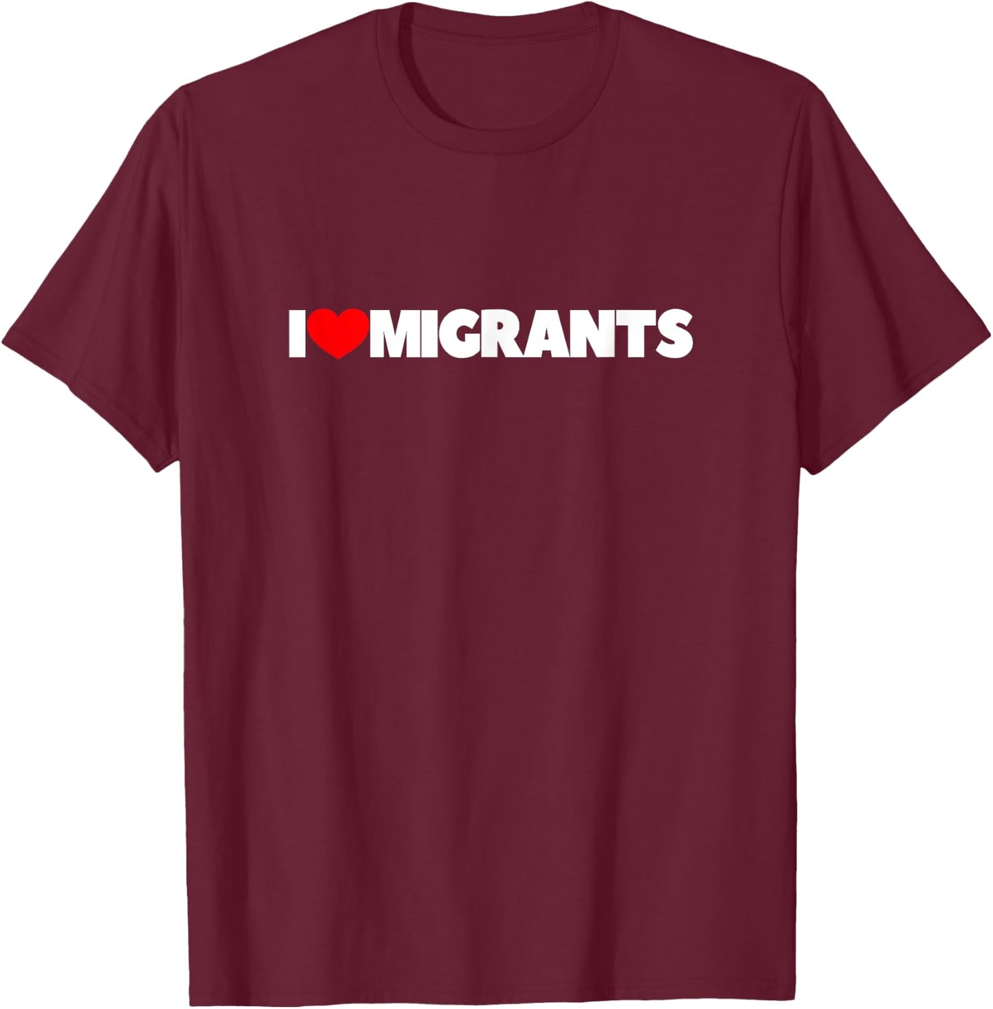 I Love (Herz) Migranten T-Shirt - T-Shirt | Maroon