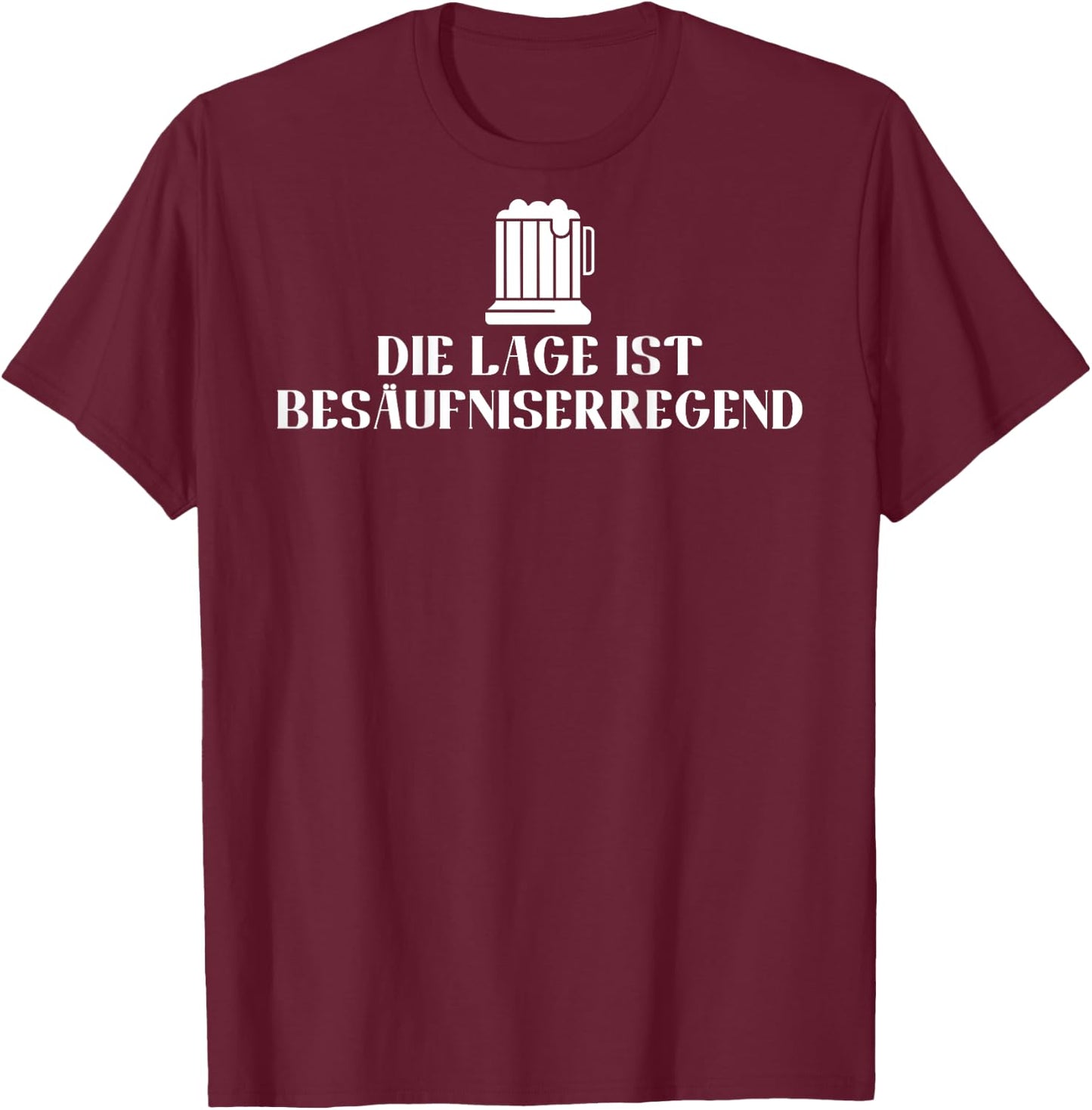 Backprint Die Lage ist Besäufniserregend lustiger Spruch T-Shirt - T-Shirt | Maroon
