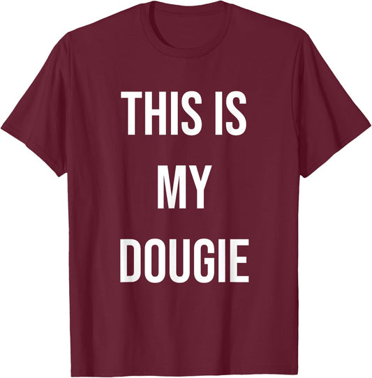 This Is My Dougie T-Shirt - T-Shirt | Maroon