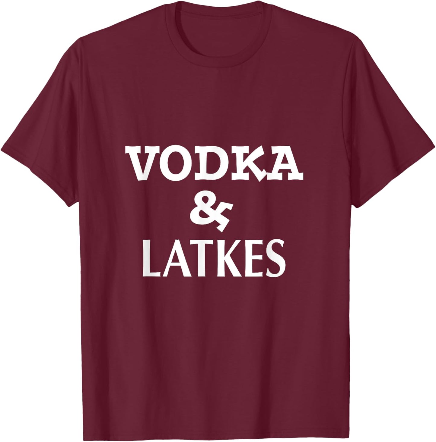 Vodka & Latkes Shirt T-Shirt - T-Shirt | Maroon