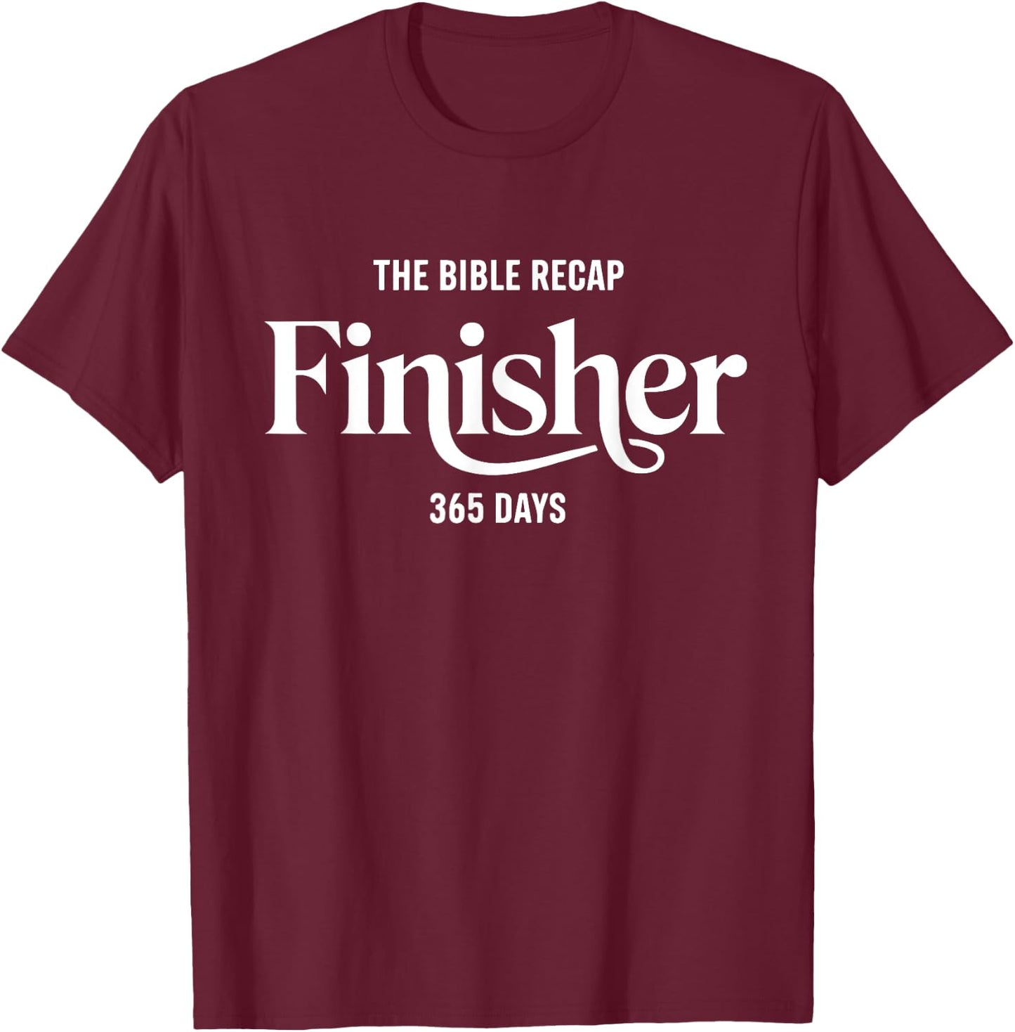 The Bible Recap Finisher 365 Days T-Shirt - T-Shirt | Maroon
