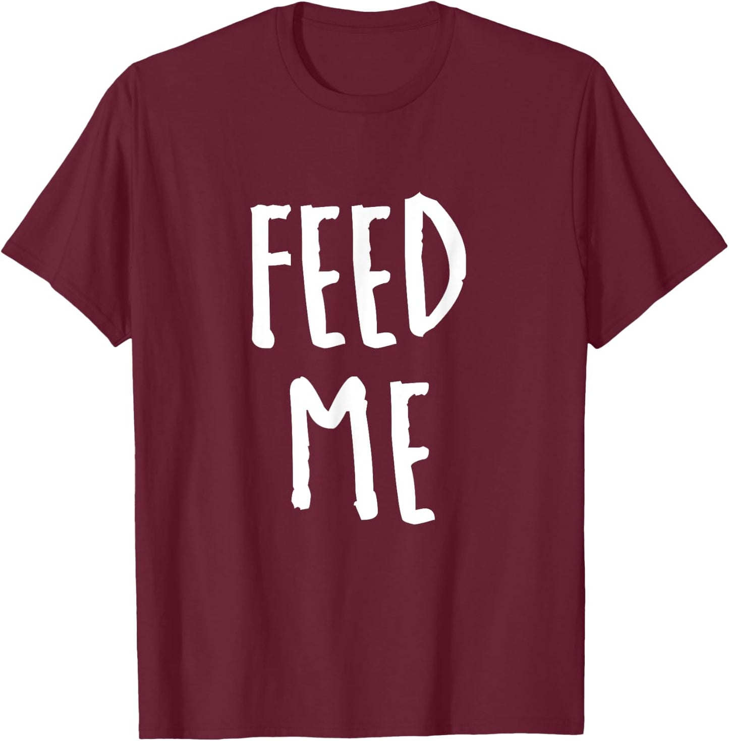 Feed Me hemd T-Shirt - T-Shirt | Maroon