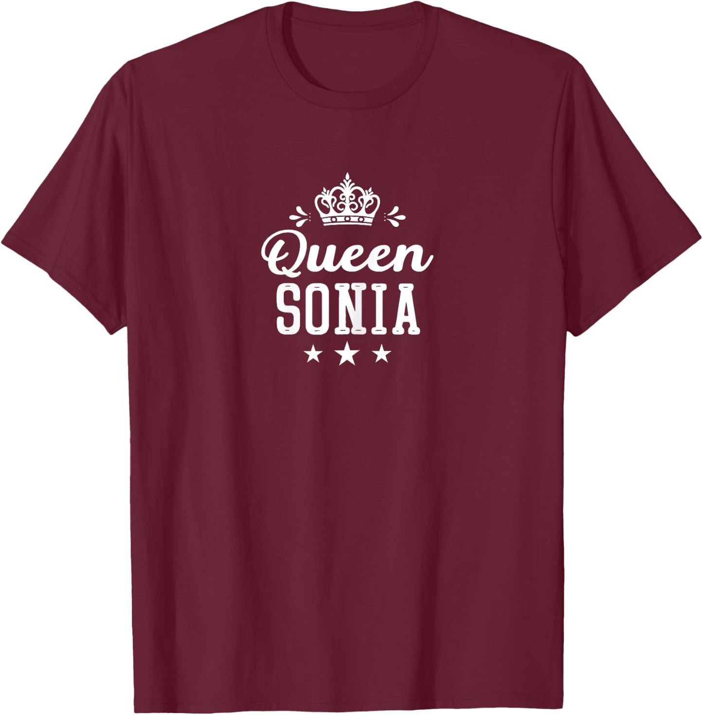 Femme Prénom Humour Cadeau Personnalisé Queen Sonia T-Shirt - T-Shirt | Maroon