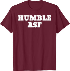 Humble Asf T-Shirt - T-Shirt | Maroon