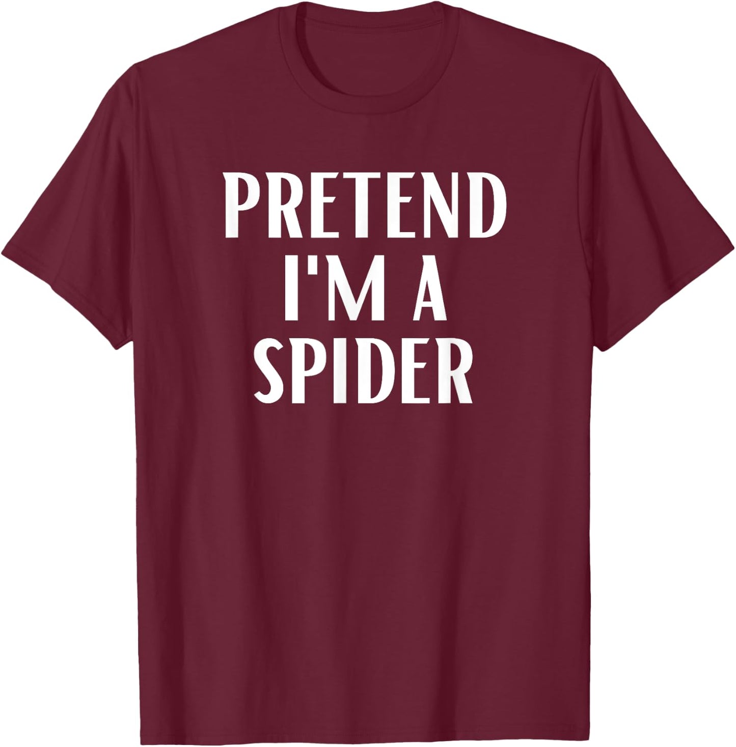 Pretend I'm A Spider Costume Halloween T-Shirt - T-Shirt | Maroon