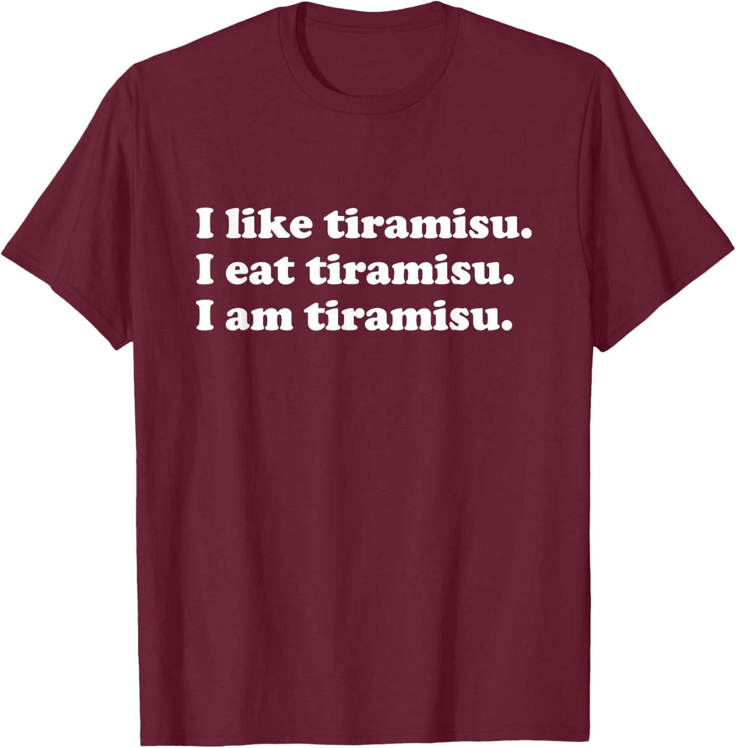 Tiramisu Lover Men Women Girls Boys T-Shirt - T-Shirt | Maroon