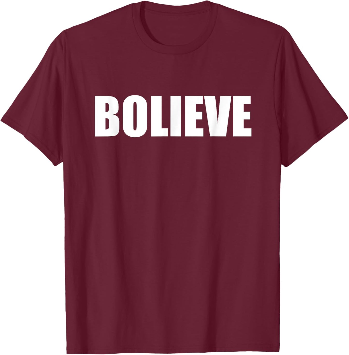 Bolieve T-Shirt - T-Shirt | Maroon