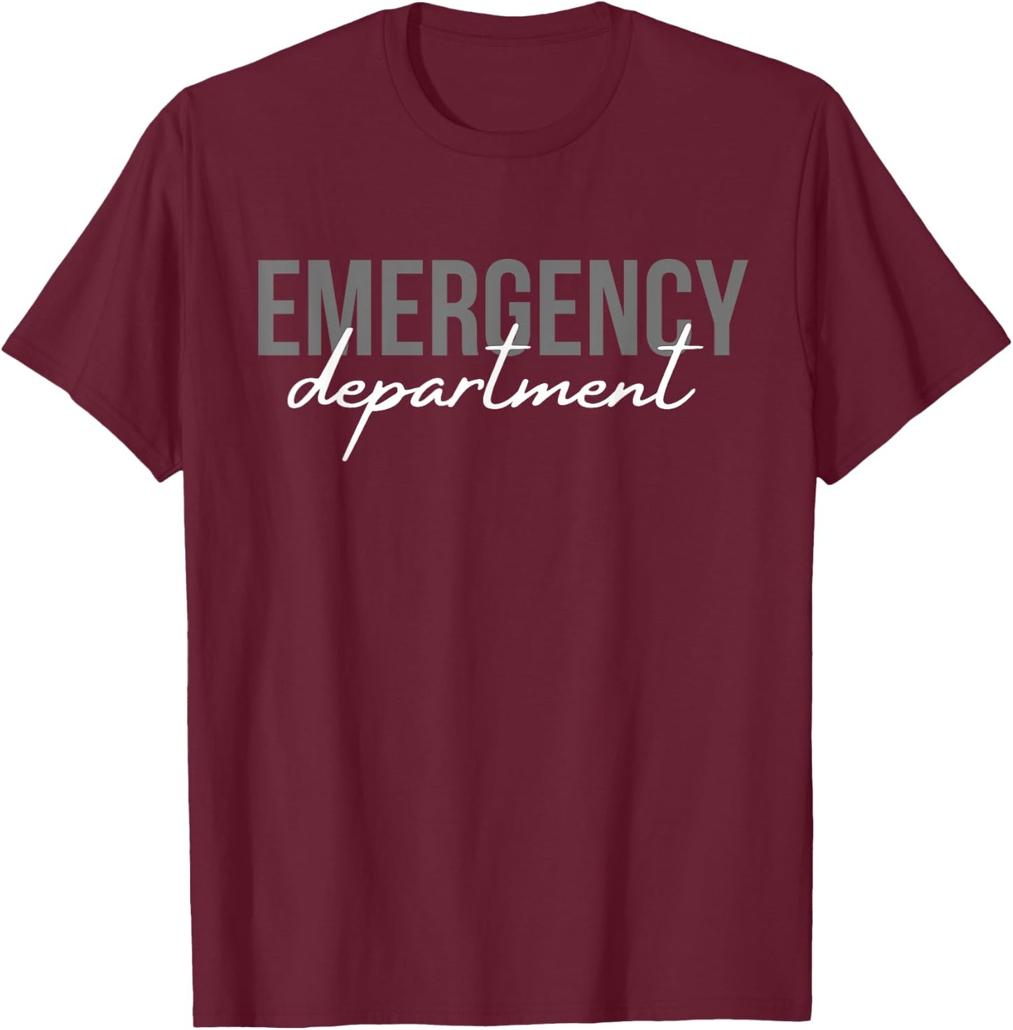 Emergency Department Emergency Room Healthcare Nursing T-Shirt - T-Shirt | Maroon