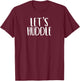 Let's Huddle Funny Let's Cuddle Football Pun T-Shirt - T-Shirt | Maroon