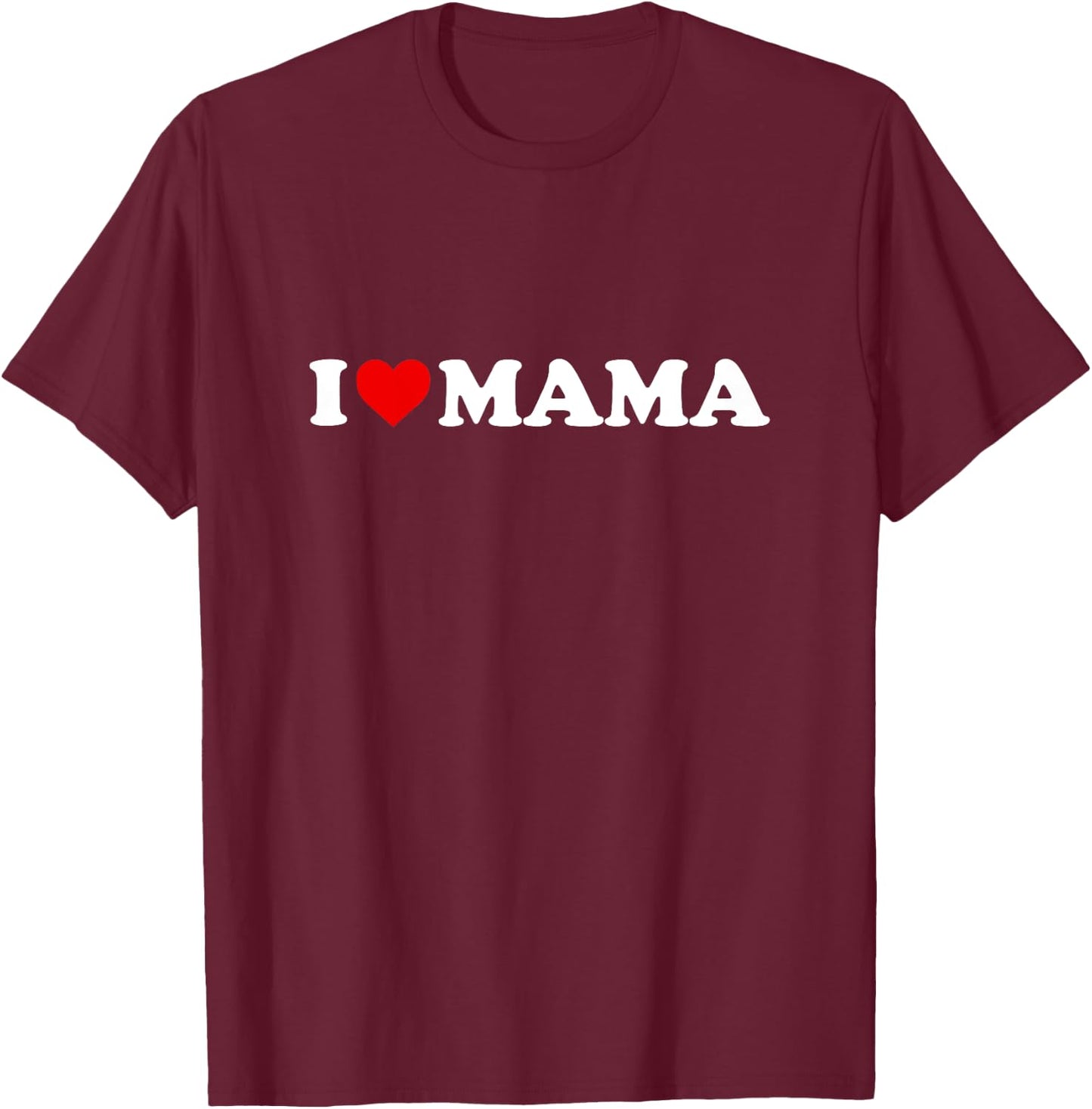 I Love Mama Shirt für Jungen, Mädchen, Kleinkinder, Jugendliche T-Shirt - T-Shirt | Maroon