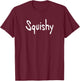 Squishy T-Shirt - T-Shirt | Maroon
