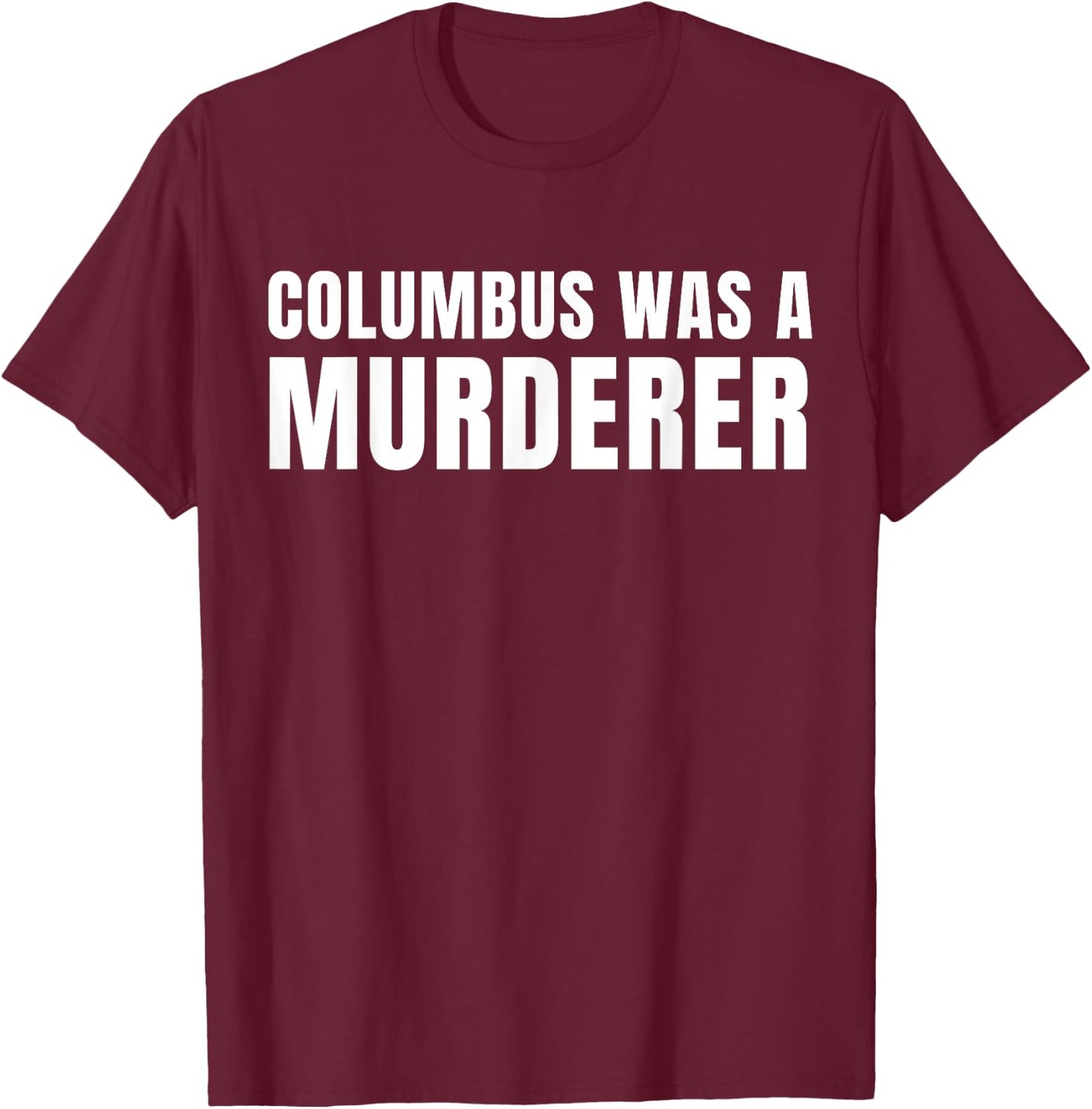 Indigenous Peoples Day Anti-Columbus Native American Shirt T-Shirt - T-Shirt | Maroon