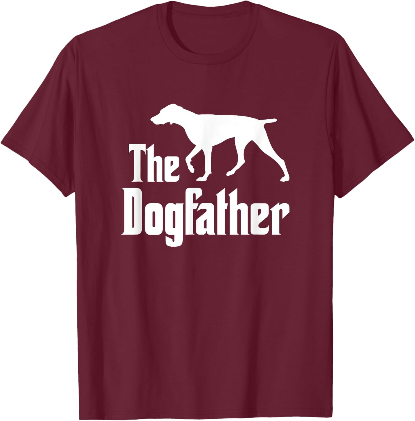 The Dogfather - funny dog, funny German Shorthaired Pointer T-Shirt - T-Shirt | Maroon