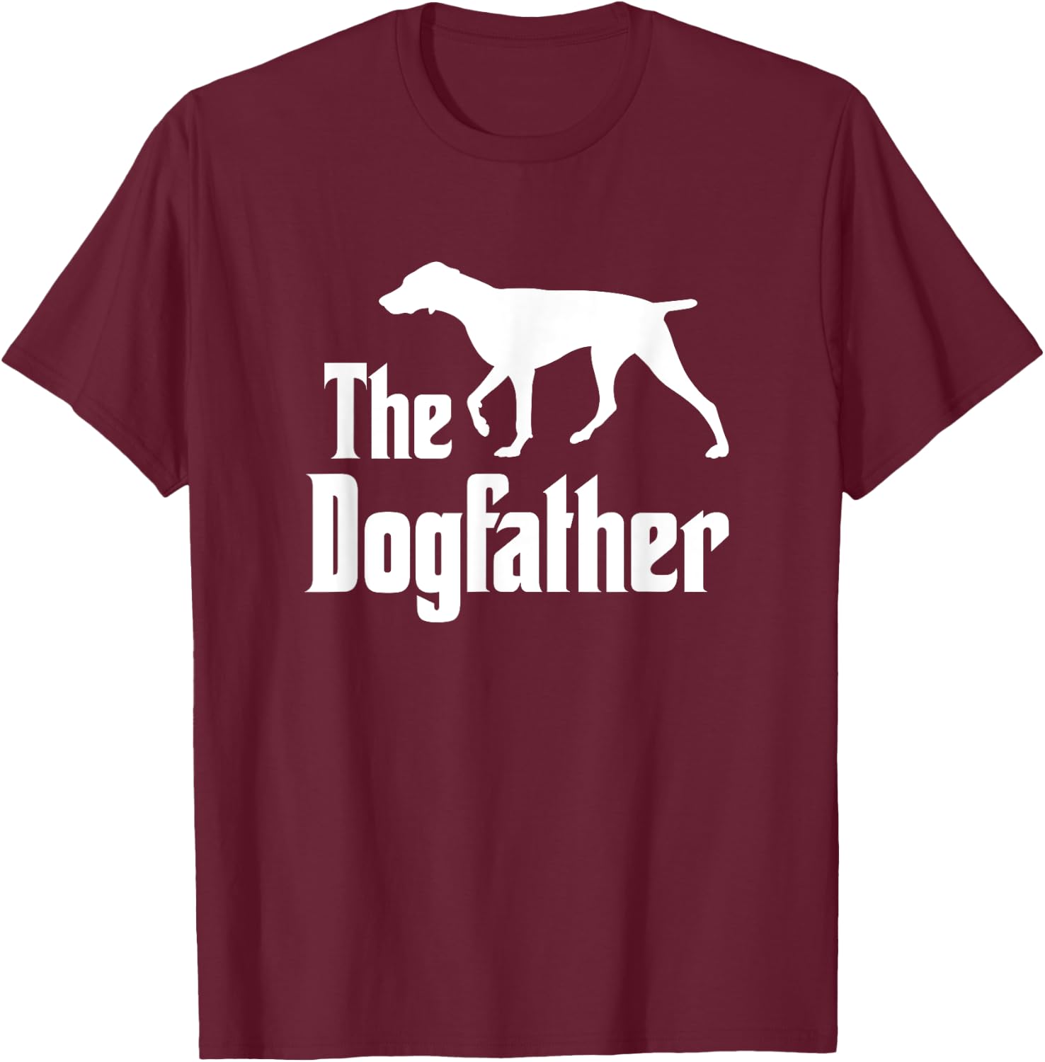 The Dogfather - funny dog, funny German Shorthaired Pointer T-Shirt - T-Shirt | Maroon