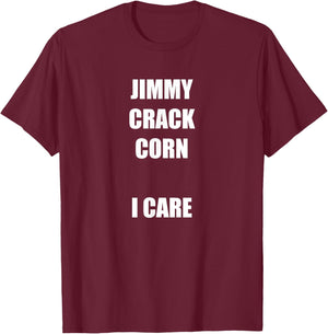 Jimmy Crack Corn T-Shirt - T-Shirt | Maroon