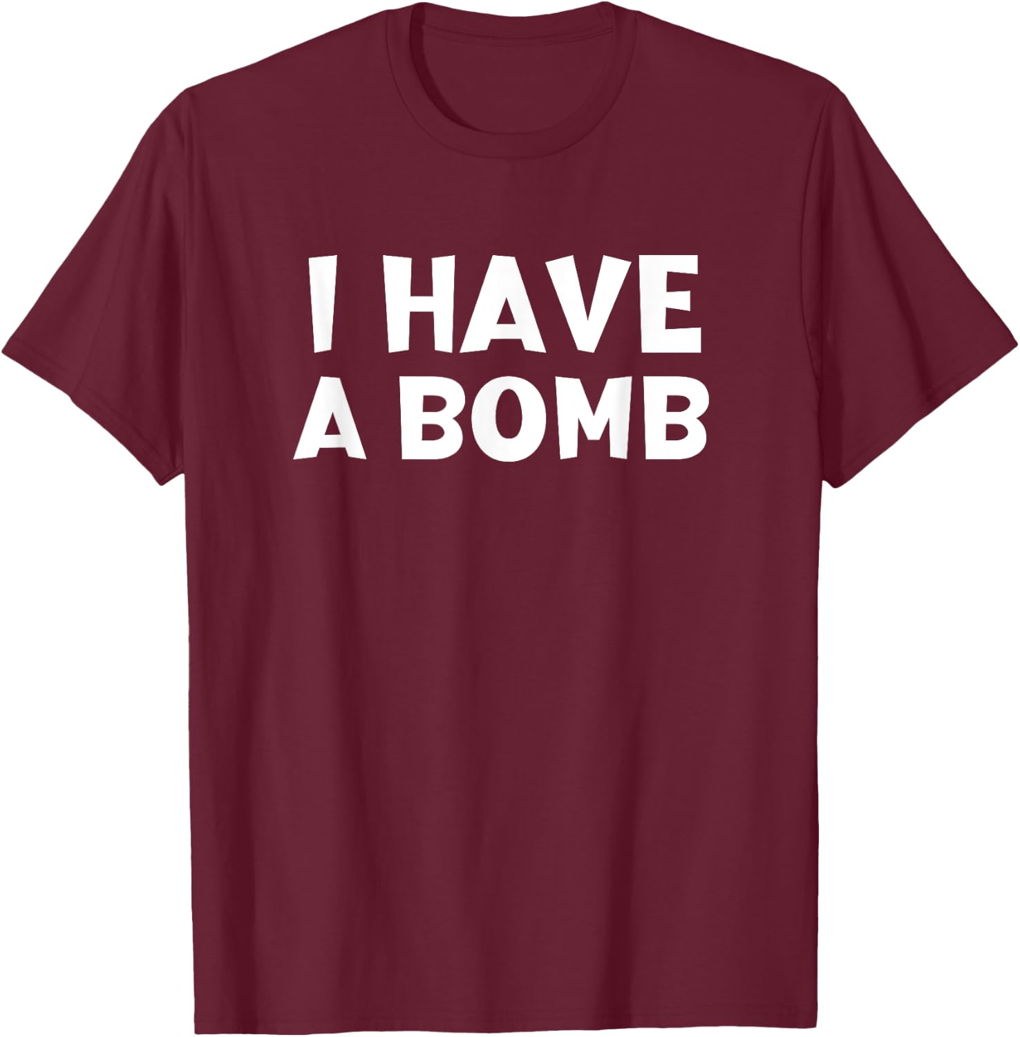 I Have A Bomb T-Shirt - T-Shirt | Maroon