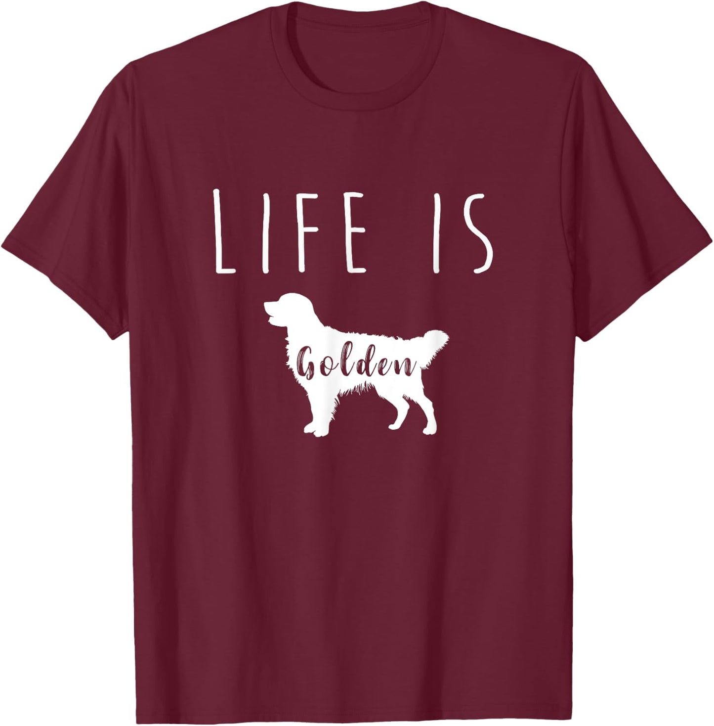Golden Retriever Dog Life is Golden T Shirt Men Women Girls Kids T-Shirt - T-Shirt | Maroon