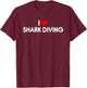 I Love Shark Diving T-Shirt - T-Shirt | Maroon