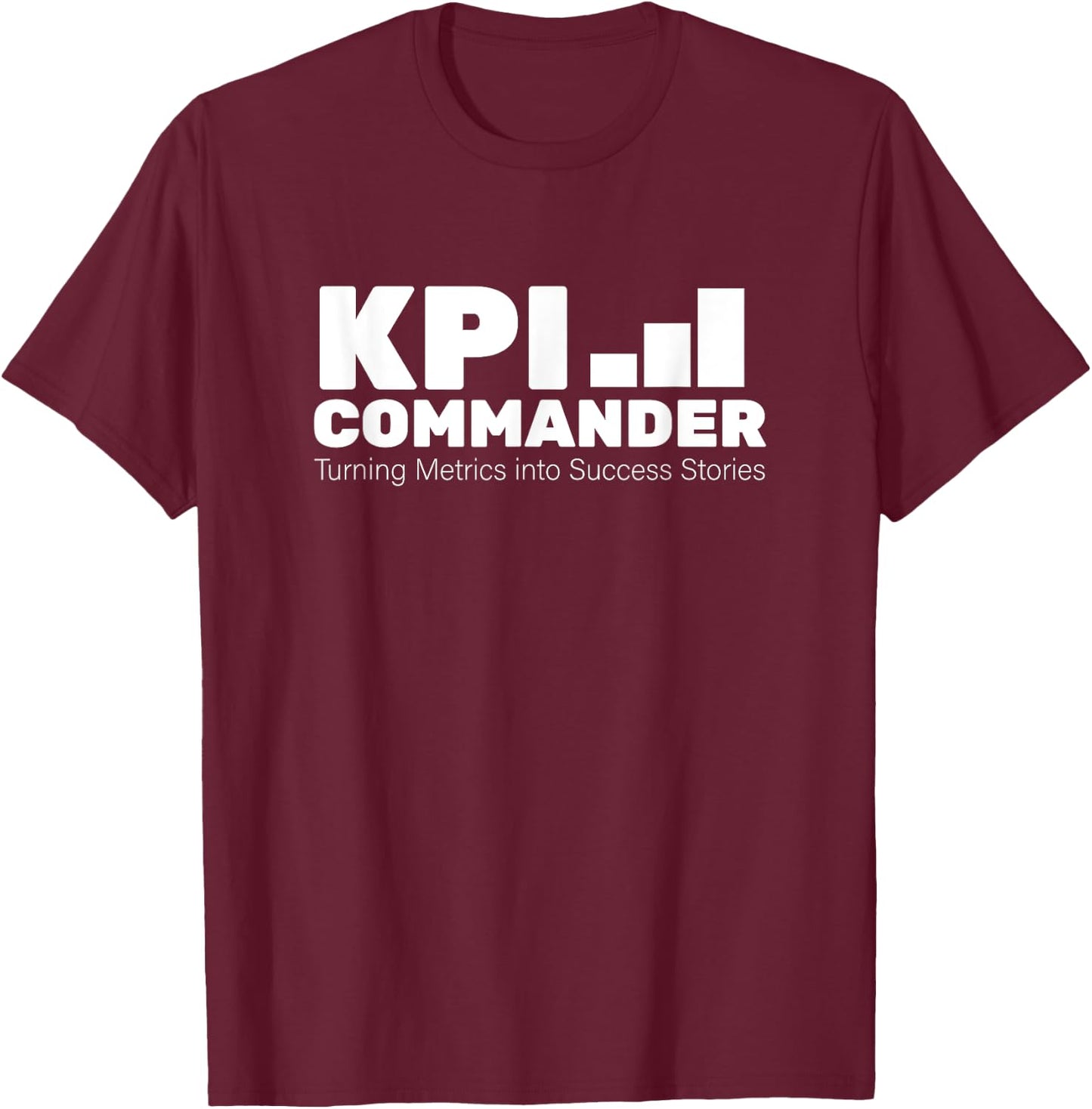 Funny KPI Gift Corporate America Employees T-Shirt - T-Shirt | Maroon