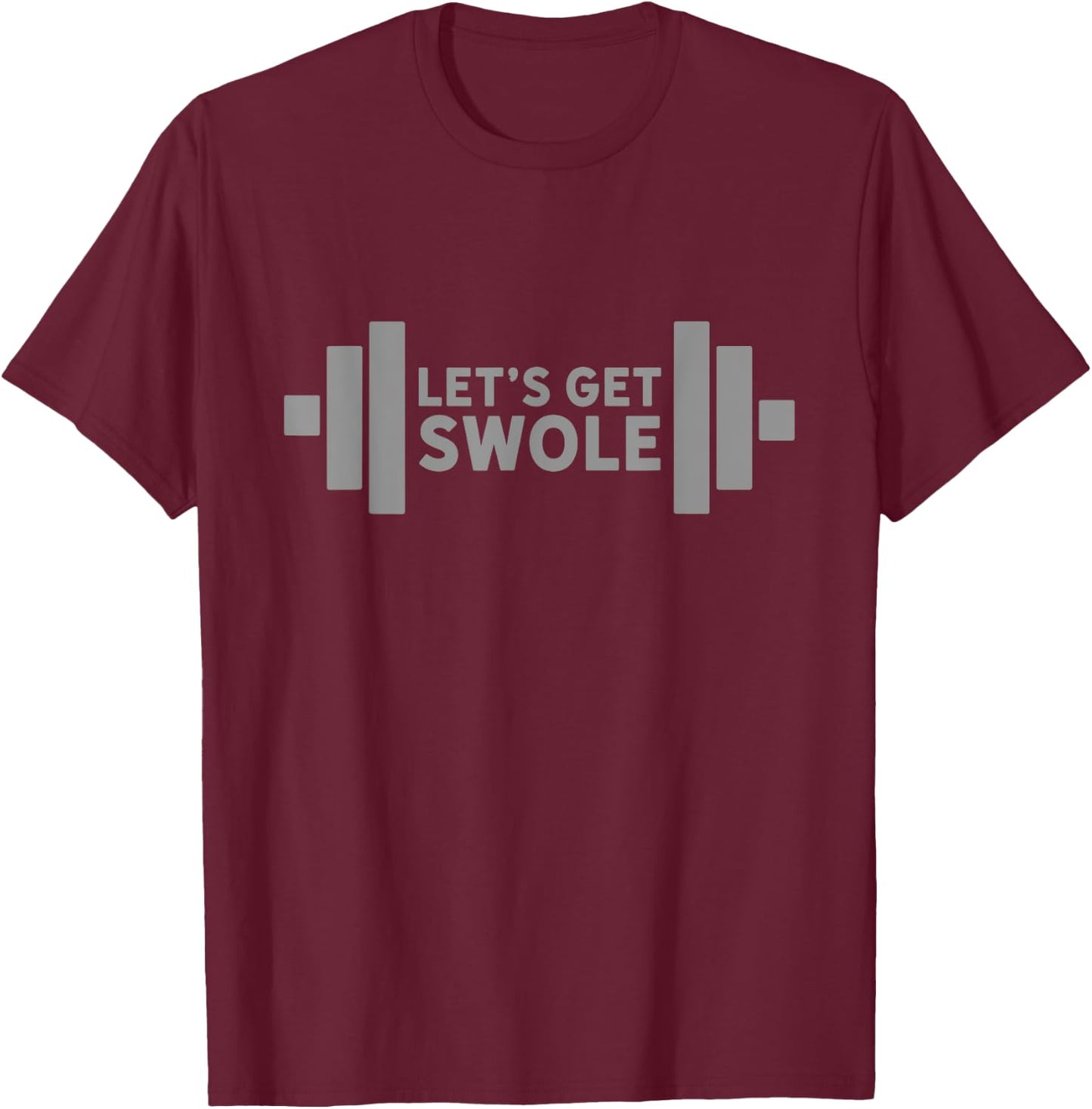LETS GET SWOLE Gym Workout Gains Heavy Lifting Muscle Build T-Shirt - T-Shirt | Maroon