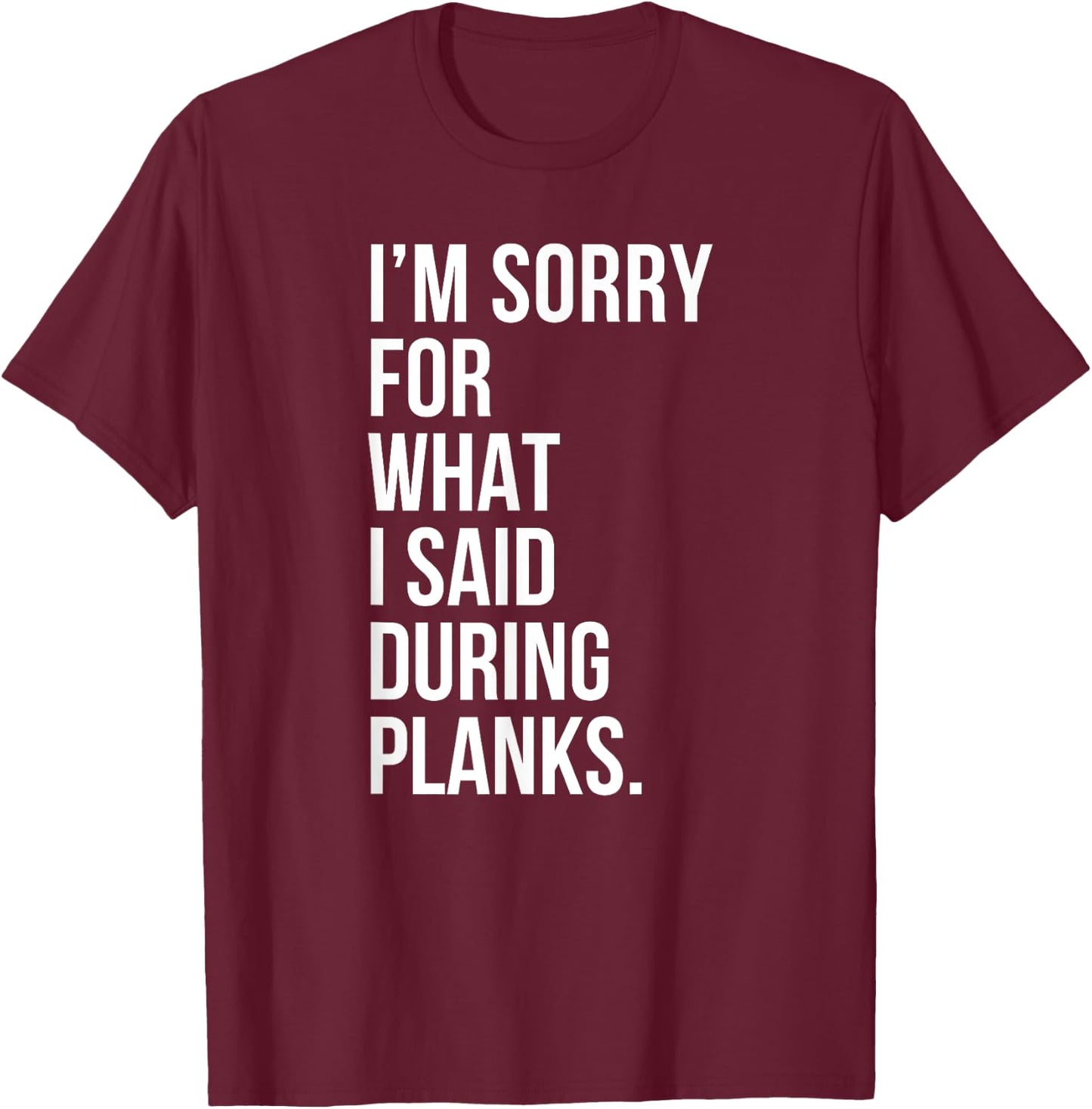 Planks Funny Planking Gym Fitness Workout T-Shirt - T-Shirt | Maroon
