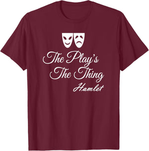 The Play's The Thing Hamlet T-Shirt - T-Shirt | Maroon