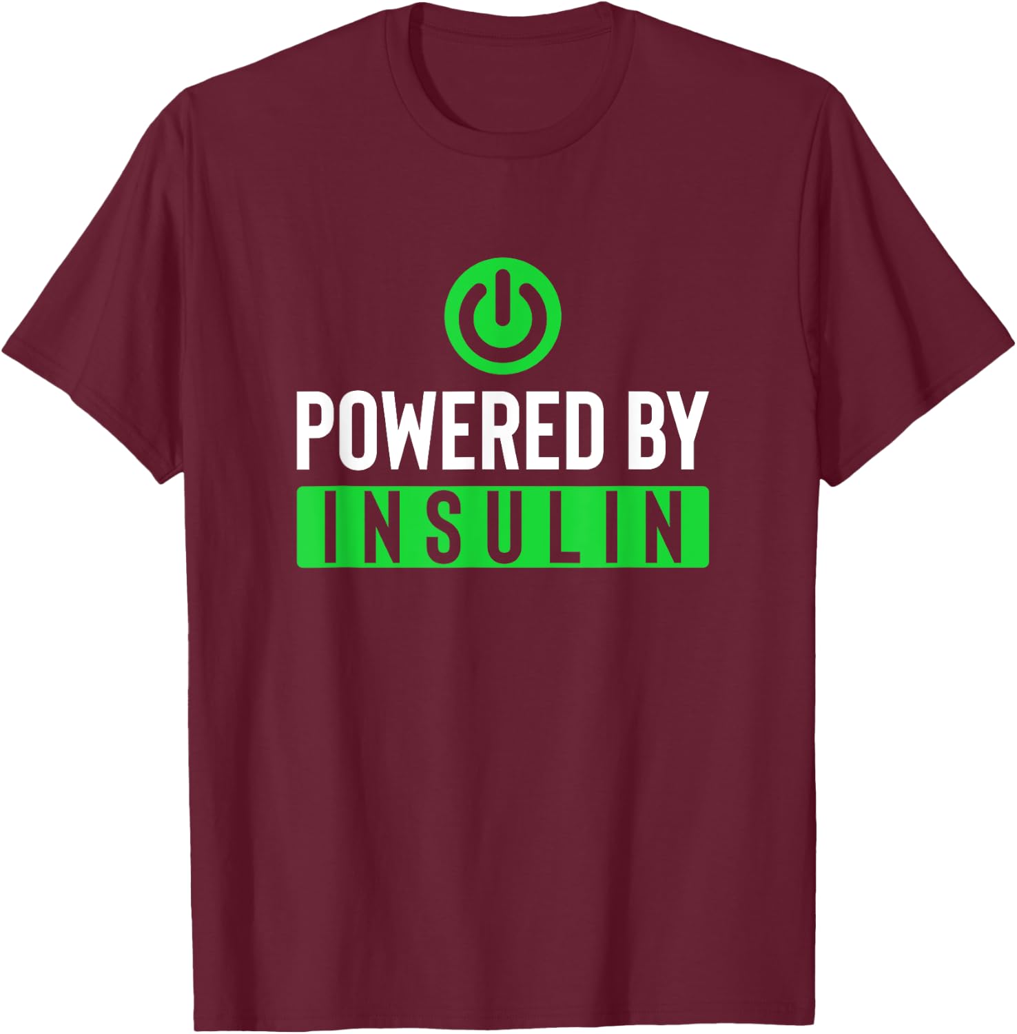Powered By Insulin T-Shirt - T-Shirt | Maroon