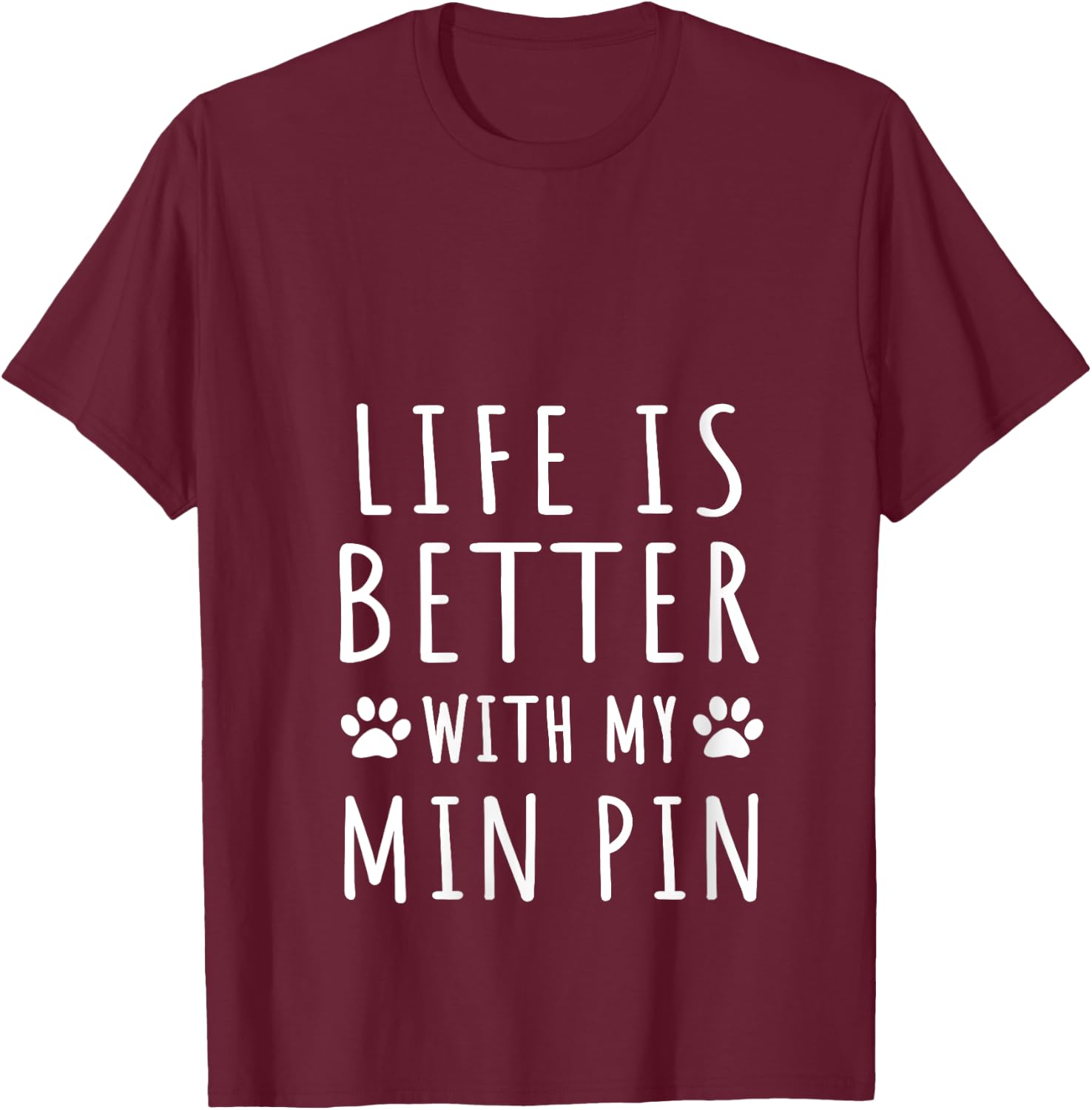 Life Is Better With My Min Pin Funny Min Pin Dog Mama Puppy V-Neck T-Shirt - T-Shirt | Maroon